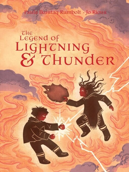 Title details for The Legend of Lightning and Thunder by Paula Ikuutaq Rumbolt - Available